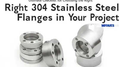 Ultimate Checklist for Choosing the Right 304 Stainless Steel Flanges in Your Projects